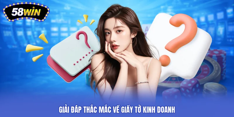 Giải đáp thắc mắc về giấy tờ kinh doanh