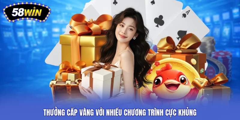 Thưởng cấp vàng với nhiều chương trình cực khủng