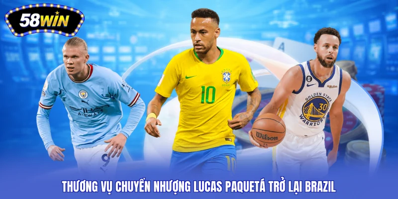 Thương vụ chuyển nhượng Lucas Paquetá trở lại Brazil
