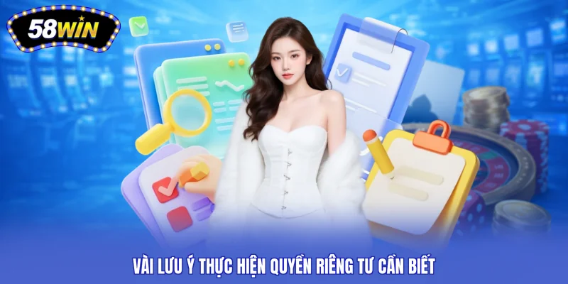 Vài lưu ý thực hiện quyền riêng tư cần biết